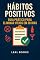 Livro Hábitos Positivos: Guia Prático para Eliminar Vícios em 30 Dias