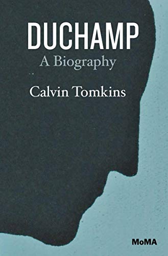 Duchamp: A Biography by Calvin Tomkins