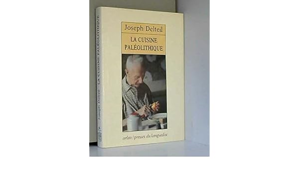 Cuisine Paléolithique Joseph Delteil 50 9782869590786 - 