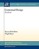 Contextual Design: Evolved (Synthesis Lectures on Human-Centered Informatics)