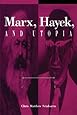 Marx, Hayek, and Utopia (Suny Series in the Philosophy of the Social Sciences) (Suny Series in the Philosophy of the Social Sciences (Paperback))