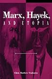 Marx, Hayek, and Utopia (Suny Series in the Philosophy of the Social Sciences) (Suny Series in the Philosophy of the Social Sciences (Paperback))