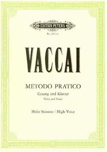 Metodo Pratico di Canto Italiano: Practical Method for High Voice and Piano: Hohe Singstimme / (für Gesang und Klavier)