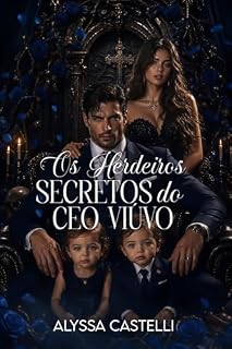 Livro Os Herdeiros Secretos do CEO Viúvo (Amores curados Livro 1)