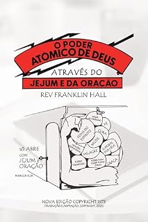 O Poder Atómico com Deus: O Poder Atómico com Deus Através do Jejum e da Oração
