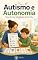 Livro Autismo e Autonomia: Como Ensinar Habilidades do Dia a Dia (Autismo na Prática Livro 11)
