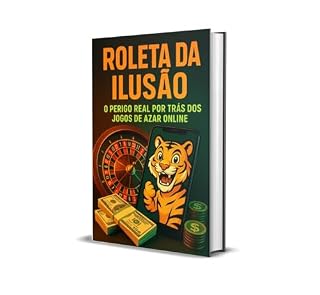 Livro Roleta da Ilusão: O perigo real por trás dos jogos de azar on line