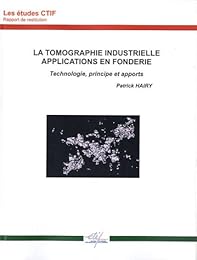 La  tomographie industrielle, applications en fonderie