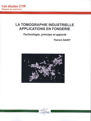 La  tomographie industrielle, applications en fonderie