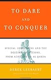 Book cover for To Dare and to Conquer: Special Operations and the Destiny of Nations, from Achilles to Al Qaeda