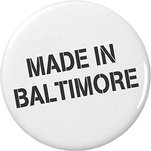 Made in Baltimore 2.25â€ Large Pinback Button Pin Born Raised Pride Maryland
