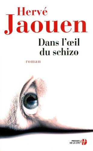 Dans l'oeil du schizo: roman