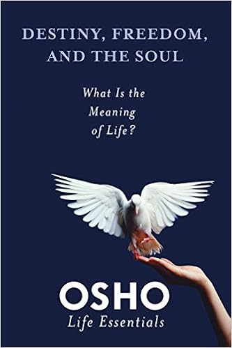 Amazon Com Destiny Freedom And The Soul Osho Life Essentials 9780312595432 Osho Books