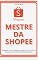 Livro Mestre da Shopee: Aprenda como vender no marketplace com os preços mais competitivos do Brasil.