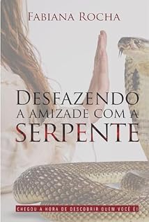 Livro Desfazendo a amizade com a Serpente: Chegou a hora de descobrir quem você é