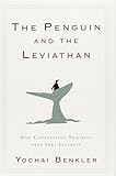 The Penguin and the Leviathan: How Cooperation Triumphs over Self-Interest cover