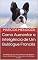 Livro Como Aumentar a Inteligência de Um Buldogue Francês: Um Buldogue Francês Mais Inteligente é Um Buldogue Francês Mais Obediente - Como Adestrar Um Buldogue Francês