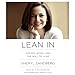 Lean In: Women, Work, and the Will to Lead by 