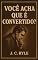 Livro Você acha que é convertido?