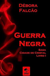 Livro Guerra Negra (Saga Cidade de Cristal Livro 1)