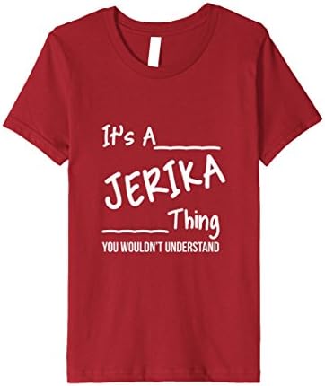 Kids It's A Jerika Thing You Wouldn't Understand T-Shirt Slim Fit 6 Cranberry