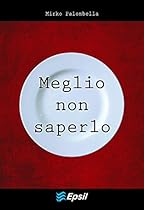 Meglio non saperlo (Italian Edition)