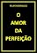 Livro O AMOR DA PERFEIÇÃO