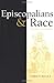 Episcopalians and Race: Civil War to Civil Rights (Religion in the South) by
