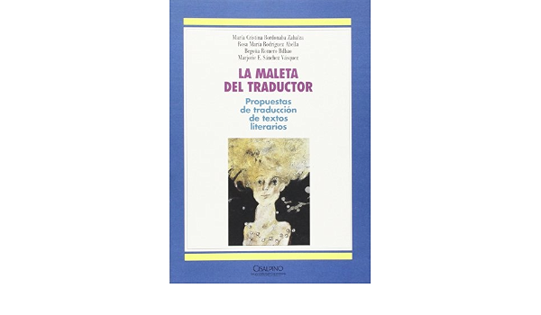 La maleta del traductor. Propuestas de traducion de textos literatos  (Linguistica) : M.C.Bordonaba, R.M.Rodriguez, B.Romero Bilbao, M.E.Sanchez  Vasquez, Monduzzi-Cisalpino: Amazon.es: Libros