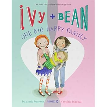 Ivy and Bean One Big Happy Family (Book 11): (Beginning Chapter Books, Funny Books for Kids, Kids Book Series Ivy and Bean One Big Happy Family (Book 11): (Beginning Chapter Books, Funny Books for Kids, Kids Book Series