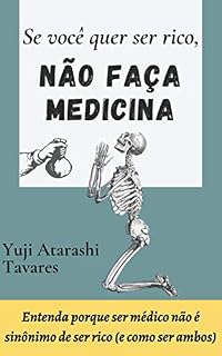 Se você quer ser rico, não faça medicina: Entenda porque ser médico não é sinônimo de ser rico (e como ser ambos)
