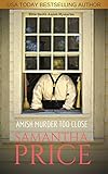 Amish Murder Too Close: Amish Suspense (Ettie Smith Amish Mysteries Book 4) by Samantha Price