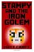 Stampy and the Iron Golem: Novel Inspired by StampyLongNose (Stampy's Super Secret Sidequests) (Volume 2)