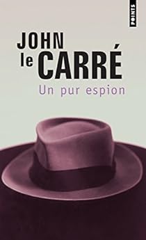 Un Pur Espion John Le Carre Babelio Un Pur Espion John Le Carre Babelio