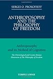 Anthroposophy and the Philosophy of Freedom: Anthroposophy and Its Method of Cognition