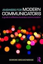 Answers for Modern Communicators: A Guide to Effective Business Communication Answers for Modern Communicators: A Guide to Effective Business Communication