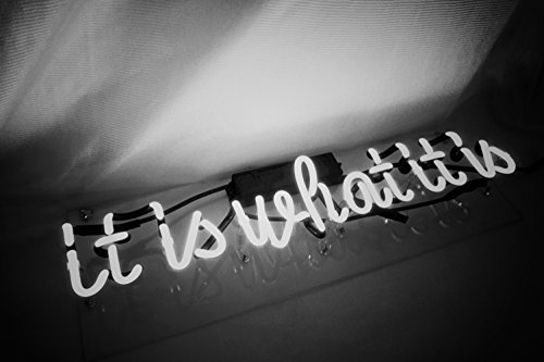 KUKUU Neon Sign 'It Is What It is' Real Glass Tube Handmade 16.5"x 8" - Thumbnail 4