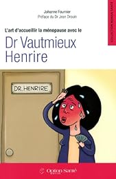 L' art d'accueillir la ménopause avec le Dr Vautmieux Henrire