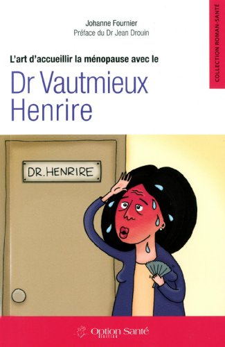 L' art d'accueillir la ménopause avec le Dr Vautmieux Henrire