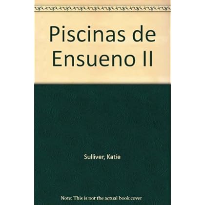 Piscinas De Ensueño 2 Piscinas De Ensueño 2