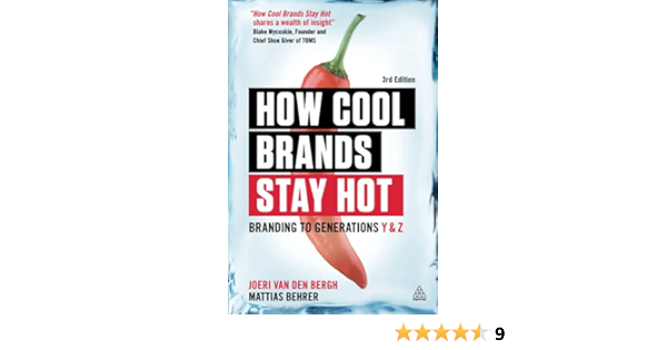 How Cool Brands Stay Hot Branding To Generations Y And Z Van Den Bergh Joeri Behrer Mattias Amazon Com Books