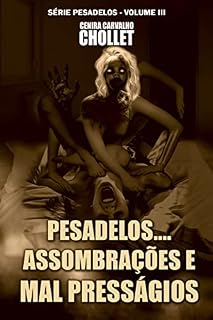 Livro Pesadelos... Assombrações e Mal Presságios: Momentos diversos (Pesadelos...Assombrações e Mal presságios Livro 3)
