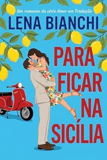 Livro Para Ficar na Sicília: UM ROMANCE ITALIANO DE PAIXÃO LENTA (Amor em Tradução - Brazil)