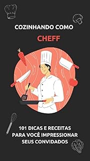 Livro 101 Técnicas para cozinhar como um chef