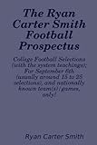 The Ryan Carter Smith Football Prospectus: College Football Selections (with the system teachings) For September 6th around 15 to 25 selections (Volume 1) by 
