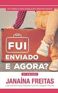 Livro Fui enviado e agora?: Dicas práticas para estabelecer o ministério infantil