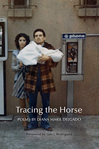 Tracing the Horse (New Poets of America) by Diana Marie Delgado