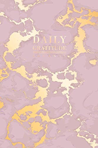 Daily Gratitude Journal: Pink Marble and Faux 24k Gold | Inspirational Quote - Journal, Notebook, Diary, Composition Book (6 x 9 inches) - 120 Lines Pages