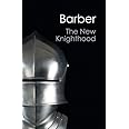 The New Knighthood: A History of the Order of the Temple (Canto Classics)