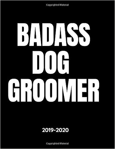 Badass Dog Groomer - 2019 - 2020: Daily Calendar Planner - 18 Months - Hourly Appointments Badass Dog Groomer - 2019 - 2020: Daily Calendar Planner - 18 Months - Hourly Appointments